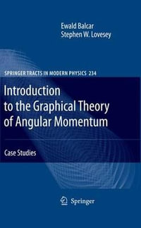 Introduction to the Graphical Theory of Angular Momentum : Case Studies - Ewald Balcar