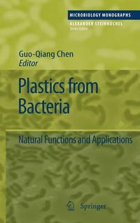 Plastics from Bacteria : Natural Functions and Applications - Guo-Qiang Chen