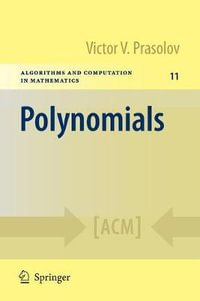 Polynomials : Algorithms and Computation in Mathematics - Dimitry Leites