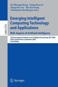 Emerging Intelligent Computing Technology and Applications : With Aspects of Artificial Intelligence; 5th International Conference on Intelligent Compu - De-Shuang Huang