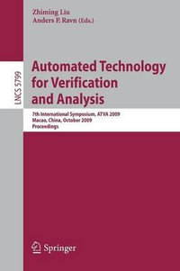 Automated Technology for Verification and Analysis : 7th International Symposium, ATVA 2009, Macao, China, October 14-16, 2009, Proceedings - Zhiming Liu