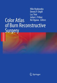 Color Atlas of Burn Reconstructive Surgery - Author