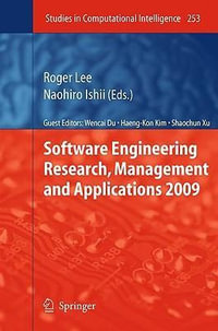 Software Engineering Research, Management and Applications 2009 : Studies in Computational Intelligence - Roger Lee