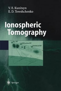 Ionospheric Tomography : Physics of Earth and Space Environments - Viacheslav E. Kunitsyn