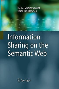 Information Sharing on the Semantic Web : Advanced Information and Knowledge Processing - Heiner Stuckenschmidt