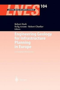 Engineering Geology for Infrastructure Planning in Europe : A European Perspective - Robert Hack