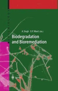 Biodegradation and Bioremediation : Soil Biology - Ajay Singh