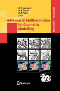 Advances in Multiresolution for Geometric Modelling : Mathematics and Visualization - Neil Dodgson