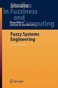 Fuzzy Systems Engineering : Theory and Practice - Nadia Nedjah