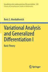 Variational Analysis and Generalized Differentiation I : Basic Theory - Boris S. Mordukhovich