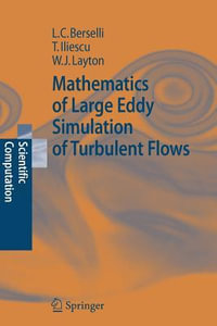 Mathematics of Large Eddy Simulation of Turbulent Flows : Scientific Computation - Luigi Carlo Berselli