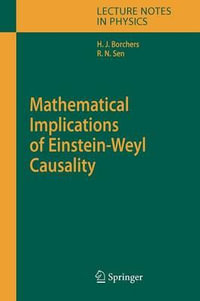 Mathematical Implications of Einstein-Weyl Causality : Lecture Notes in Physics - Hans JÃ¼rgen Borchers