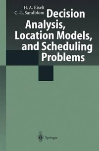 Decision Analysis, Location Models, and Scheduling Problems - H. A. Eiselt