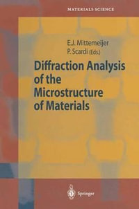 Diffraction Analysis of the Microstructure of Materials : Springer Series in Materials Science - Eric J. Mittemeijer