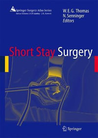 Short Stay Surgery : Springer Surgery Atlas Series - William E. G. Thomas