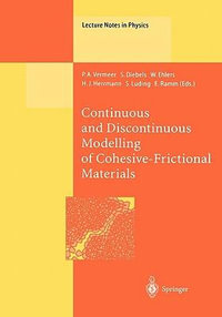 Continuous and Discontinuous Modelling of Cohesive-Frictional Materials : Lecture Notes in Physics - P.A. Vermeer