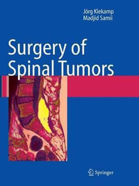 Surgery of Spinal Tumors - Jörg Klekamp