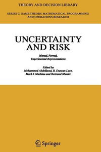 Uncertainty and Risk : Mental, Formal, Experimental Representations - Mohammed Abdellaoui