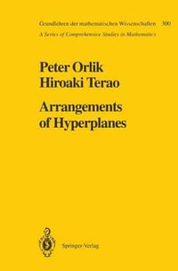 Arrangements of Hyperplanes : Grundlehren Der Mathematischen Wissenschaften - Peter Orlik