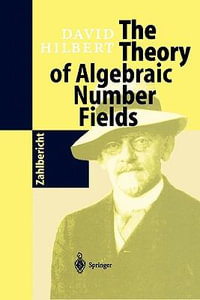 The Theory of Algebraic Number Fields - David Hilbert