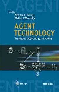 Agent Technology : Foundations, Applications, and Markets - Nicholas R. Jennings