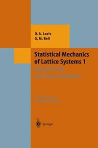 Statistical Mechanics of Lattice Systems : Volume 1: Closed-Form and Exact Solutions - David Lavis