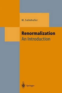 Renormalization : An Introduction - Manfred Salmhofer