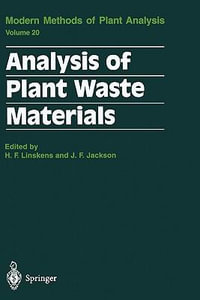 Analysis of Plant Waste Materials : Molecular Methods of Plant Analysis - Hans F. Linskens