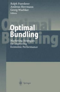 Optimal Bundling : Marketing Strategies for Improving Economic Performance - Ralph Fuerderer