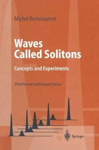 Waves Called Solitons : Concepts and Experiments - Michel Remoissenet