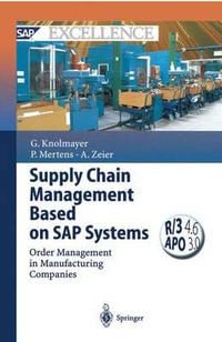 Supply Chain Management Based on SAP Systems : Order Management in Manufacturing Companies - Gerhard F. Knolmayer