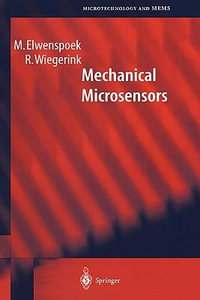 Mechanical Microsensors : Microtechnology and MEMS - Miko Elwenspoek