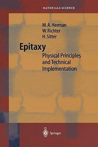 Epitaxy : Physical Principles and Technical Implementation - Marian A. Herman