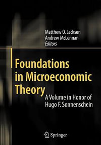 Foundations in Microeconomic Theory : A Volume in Honor of Hugo F. Sonnenschein - Matthew O. Jackson