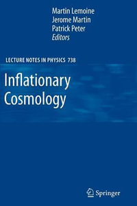 Inflationary Cosmology : Lecture Notes in Physics - Martin Lemoine