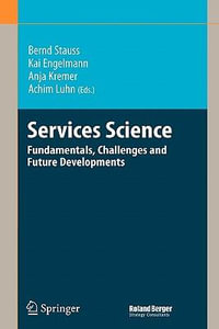 Services Science : Fundamentals, Challenges and Future Developments - Bernd Stauss