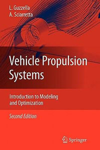 Vehicle Propulsion Systems : Introduction to Modeling and Optimization - Lino Guzzella