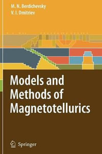 Models and Methods of Magnetotellurics - Mark N. Berdichevsky