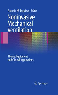 Noninvasive Mechanical Ventilation : Theory, Equipment, and Clinical Applications - ANTONIO ESQUINAS