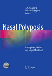 Nasal Polyposis : Pathogenesis, Medical and Surgical Treatment - Berrylin J. Ferguson