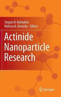 Actinide Nanoparticle Research - Stepan N. Kalmykov