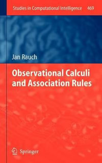 Observational Calculi and Association Rules : Studies in Computational Intelligence - Jan Rauch