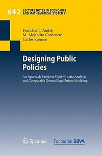 Designing Public Policies : An Approach Based on Multi-Criteria Analysis and Computable General Equilibrium Modeling - Francisco J. AndrÃ©