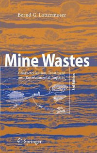 Mine Wastes : Characterization, Treatment and Environmental Impacts - Bernd Lottermoser