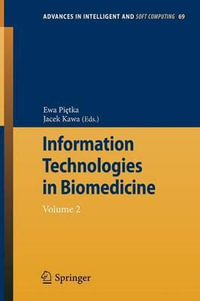 Information Technologies in Biomedicine : Volume 2 - Ewa Pietka