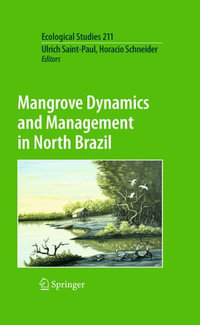 Mangrove Dynamics and Management in North Brazil : Ecological Studies : Book 211 - Ulrich Saint-Paul