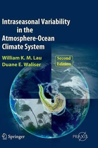 Intraseasonal Variability in the Atmosphere-Ocean Climate System : Environmental Sciences - William K. M. Lau