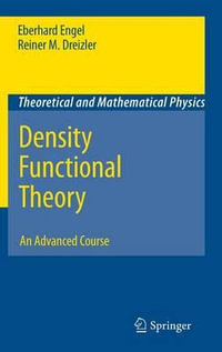 Density Functional Theory : An Advanced Course - Eberhard Engel