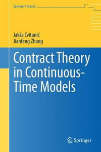 Contract Theory in Continuous-Time Models : Springer Finance - JakÅ¡a Cvitanic