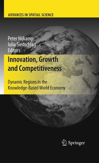 Innovation, Growth and Competitiveness : Dynamic Regions in the Knowledge-Based World Economy - Peter Nijkamp